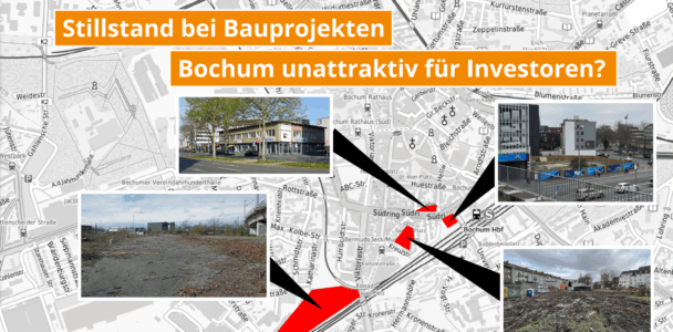 Stillstand bei zentralen Bauprojekten - Bochum unattraktiv für Investoren?