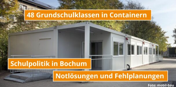 48 Klassen in Containern – Bochumer Schulpolitik an neuem Tiefpunkt