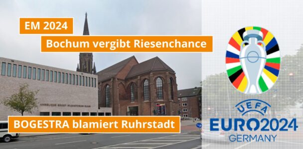 EM 2024: Bochum vergibt Riesenchance - BOGESTRA blamiert Ruhrstadt